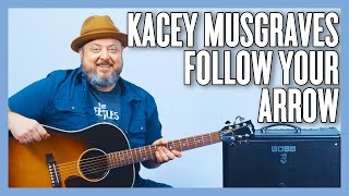 Kacey Musgraves Follow Your Arrow Guitar Lesson + Tutorial