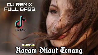 Download lagu DJ🌴KARAM DILAUT TENANG🌴FULL BASS mp3