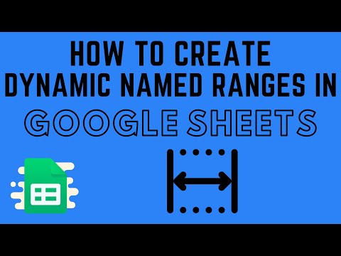 How to Create Dynamic Named Ranges in Google Sheets