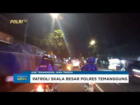 POLRES TEMANGGUNG GELAR PATROLI SKALA BESAR JAGA KONDUSIFITAS WILAYAH