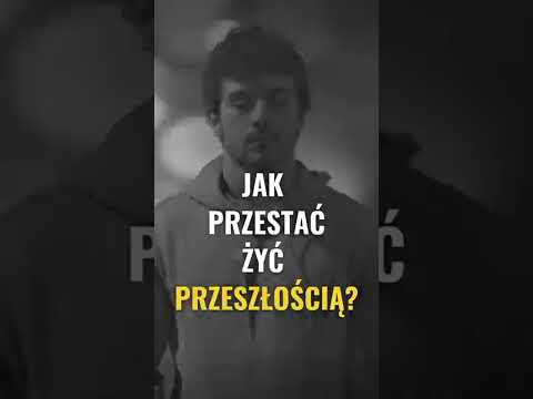 [Encyklopedia Wiedzy Duchowej] Jak przestać zyc przeszłością? ????