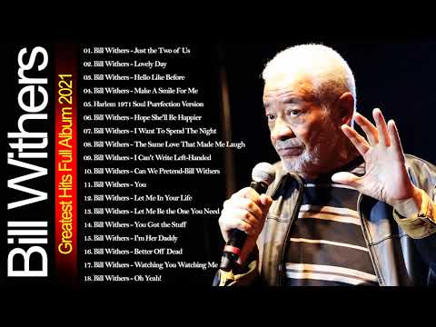Bill Withers Greatest Hits Full Album 2021 - Best Songs of Bill Withers Playlist 2021