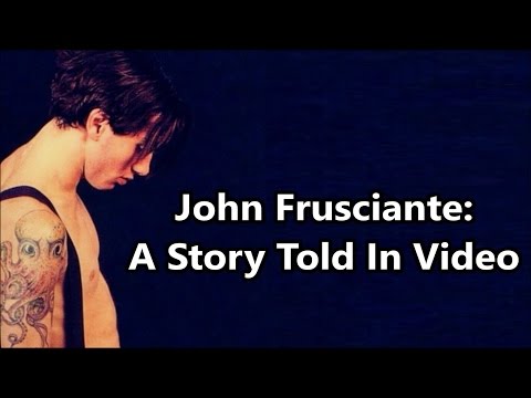 John Frusciante: A Story Told In Video