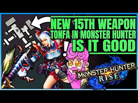 Tonfas the 15th Monster Hunter Weapon - Fun or Failure - Full Breakdown - Monster Hunter!