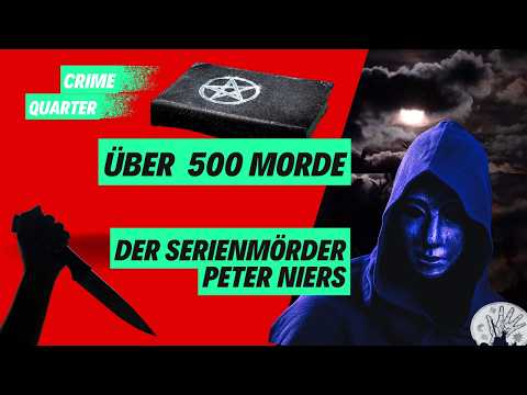 The 500-fold serial killer - the dark story of Peter Niers