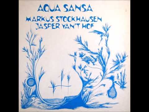 Markus Stockhausen & Jasper Van't Hof - Aqua Sansa (1980) FULL ALBUM { Jazz Fusion, Ambient }