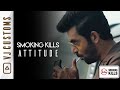 Smoking Kills Attitude Bad Boy Attitude Tandav Sunil Grover VJ Customs
