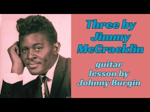 Genius Blues Songwriter Jimmy McCracklin Guitar Lesson by Johnny Burgin
