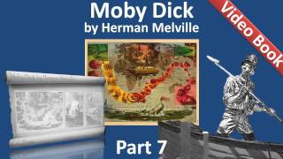 Part 07 - Moby Dick Audiobook by Herman Melville (