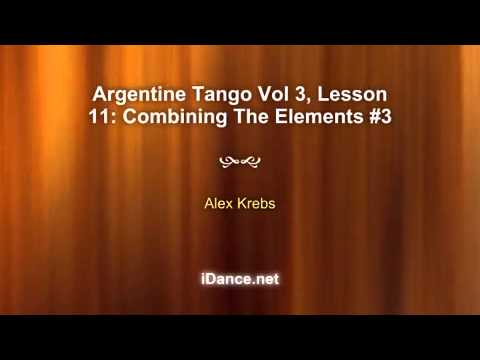 Argentine Tango Vol 3, Lesson 11: Combining The Elements #3 - Argentine Tango Lesson #2663