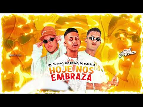 MC REINO, MC GUINHO, DJ MALÍCIA -  HOJE NÓS EMBRAZA