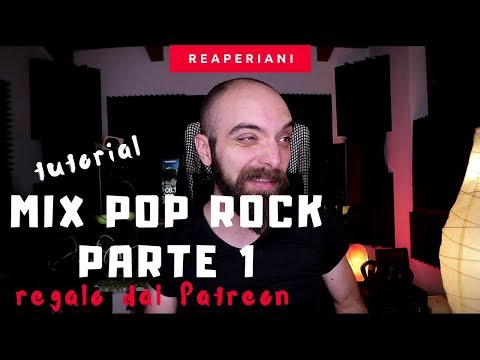 Tutorial Mix Pop Rock PARTE 1 - REGALO DAL PATREON - Reaperiani