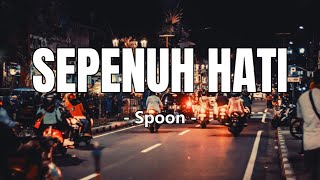 Download lagu Sepenuh Hati - Spoon | Lirik Lagu Malaysia Menyentuh Jiwa mp3