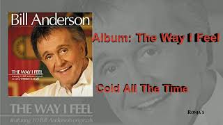 Bill Anderson  ~  &quot;Cold All The Time&quot;