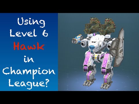 War Robots: Can We Use Level 6 Hawk in Champion League?
