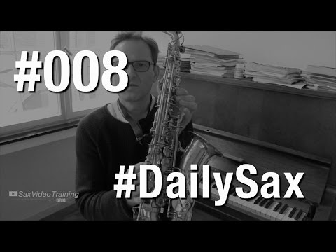 #DailySax008 - Das Seiten Bb - Saxophon lernen