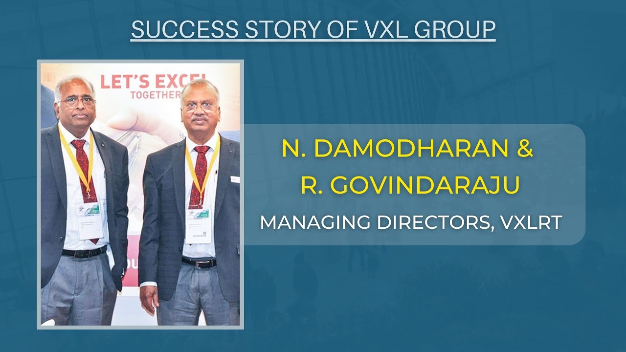 "When our customers Excel, We Excel", is the Motto of VXL Group : Exclusive Interview