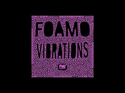 Foamo - Vibrations