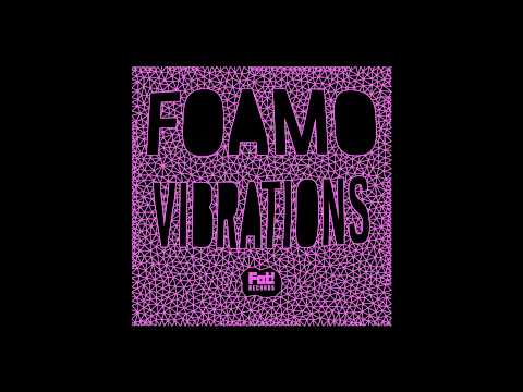 Foamo - Vibrations