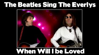 The Beatles Sing The Everlys - When Will I Be Loved