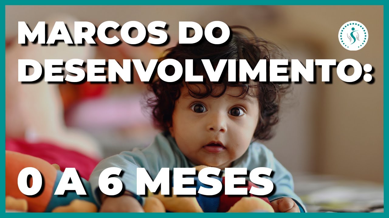 Marcos do Desenvolvimento: 0 a 6 meses