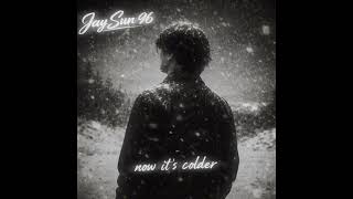 Download lagu Now It’s Colder by Jay Sun 96 mp3 Download lagu Now It’s Colder by Jay Sun 96 mp3
