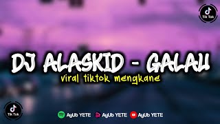 Download lagu DJ ALASKID GALAU VIRAL TIKTOK MENGKANE mp3 Download lagu DJ ALASKID GALAU VIRAL TIKTOK MENGKANE mp3