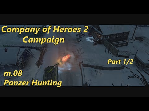 COH2 Campaign: m.08 Panzer Hunting (Part 1/2) (Hard)