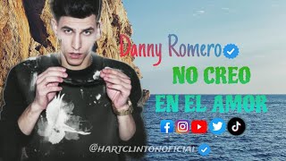 Download lagu Danny Romero - No Creo En El Amor (Video Letra Oficial) mp3