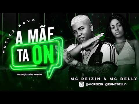 MC REIZIN E MC BELLY - A MÃE TA ON - BREGAFUNK