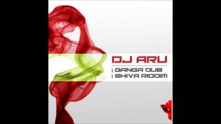DJ ARU - Ganga Dub/Shiva Riddim