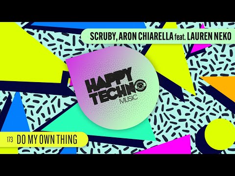 HTM173 Scruby, Aron Chiarella feat. Lauren Niko - Do My Own Thing