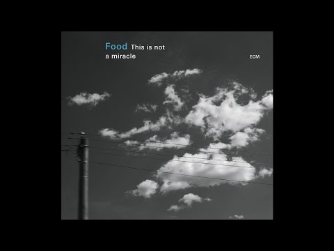 Food – This Is Not A Miracle (ECM Album Teaser)