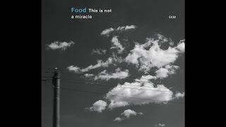 Food – This Is Not A Miracle (ECM Album Teaser)