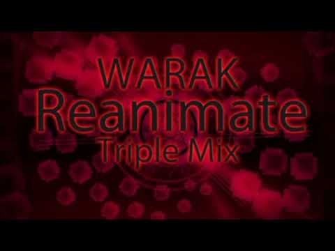 WARAK - REANIMATE (TRIPLE MIX)