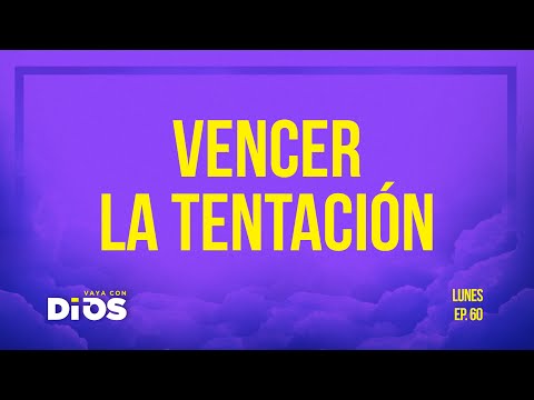 Vaya Con Dios Ep.60 - Vencer la tentación