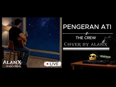 Pengeran Ati | The Crew | Acoustic Cover by AlanX | AlanX Rock Studio