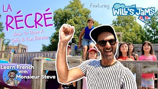 La Récré / Recess In French / How To Have A Fun & Safe Recess / Ft. @WillsJams1 / Fun For Kids