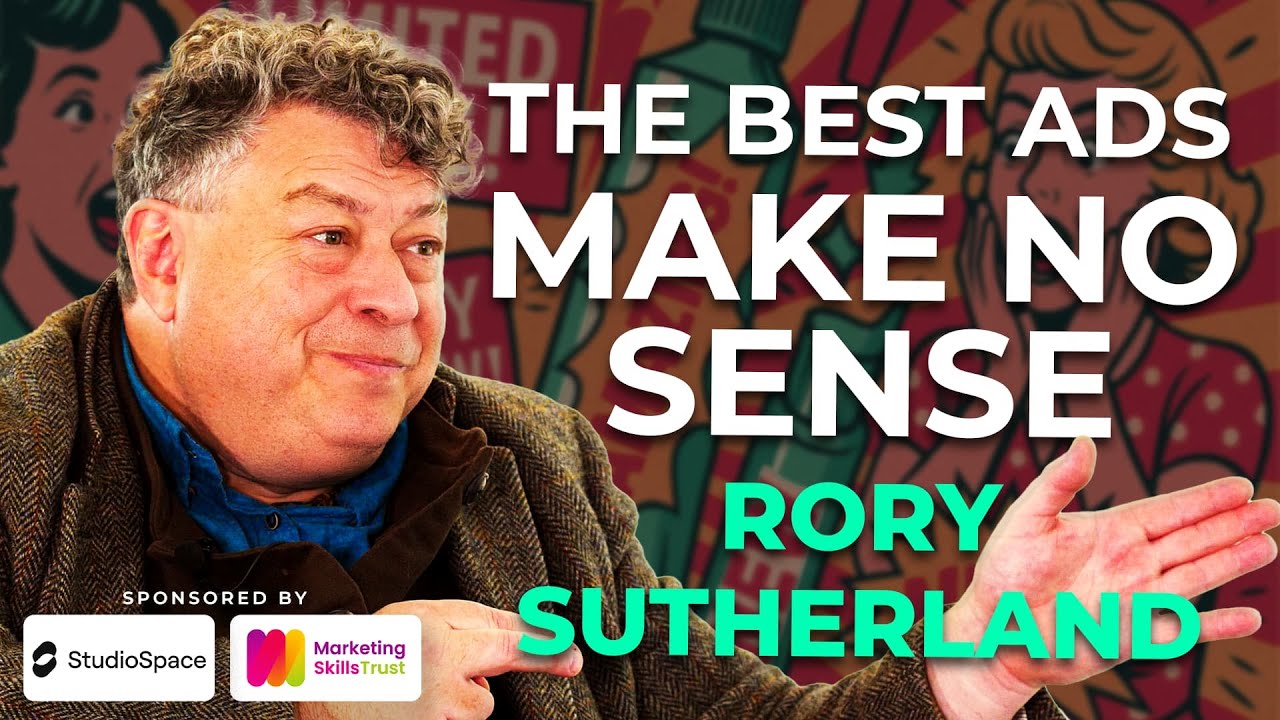 Why You Keep Falling for Ads — Explained by Rory Sutherland