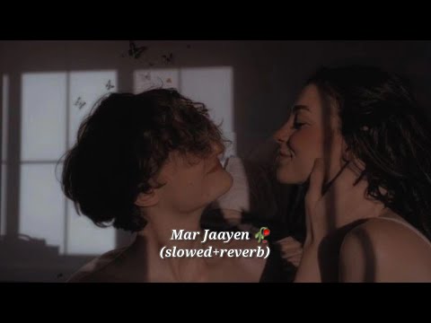Mar Jaayen (slowed+reverb)