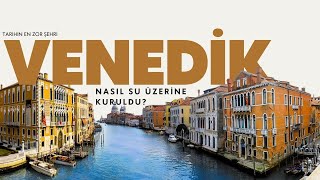 Venedik'i Suya Nasıl İnşa Ettiler? | Asıl Sır Ne?