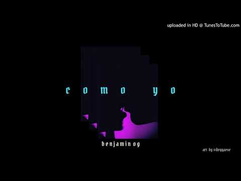Benjamin OG - Como Yo (Prod.Emcigah)