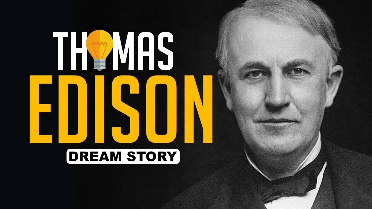 THOMAS EDISON  ILUMINANDO O MUNDO MOTIVAÇÃO DREAM STORY