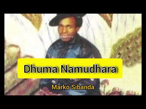 Dhuma naMudhara ( MARKO SIBANDA)