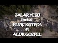 Jalar Yesu lyrics -  Elvis Kutesa Alur Gospel