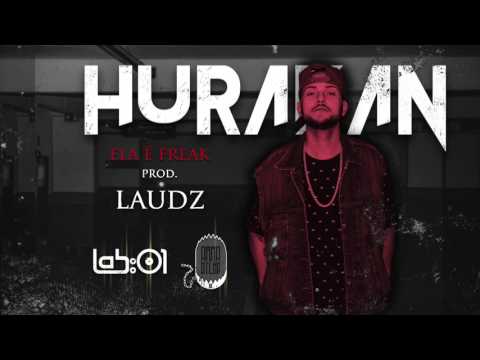 Hurakán - Ela é Freak (prod. Laudz)