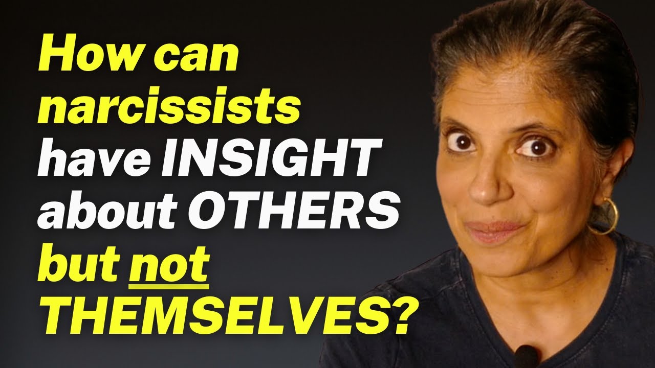 How can narcissists have INSIGHT about OTHERS but not THEMSELVES?