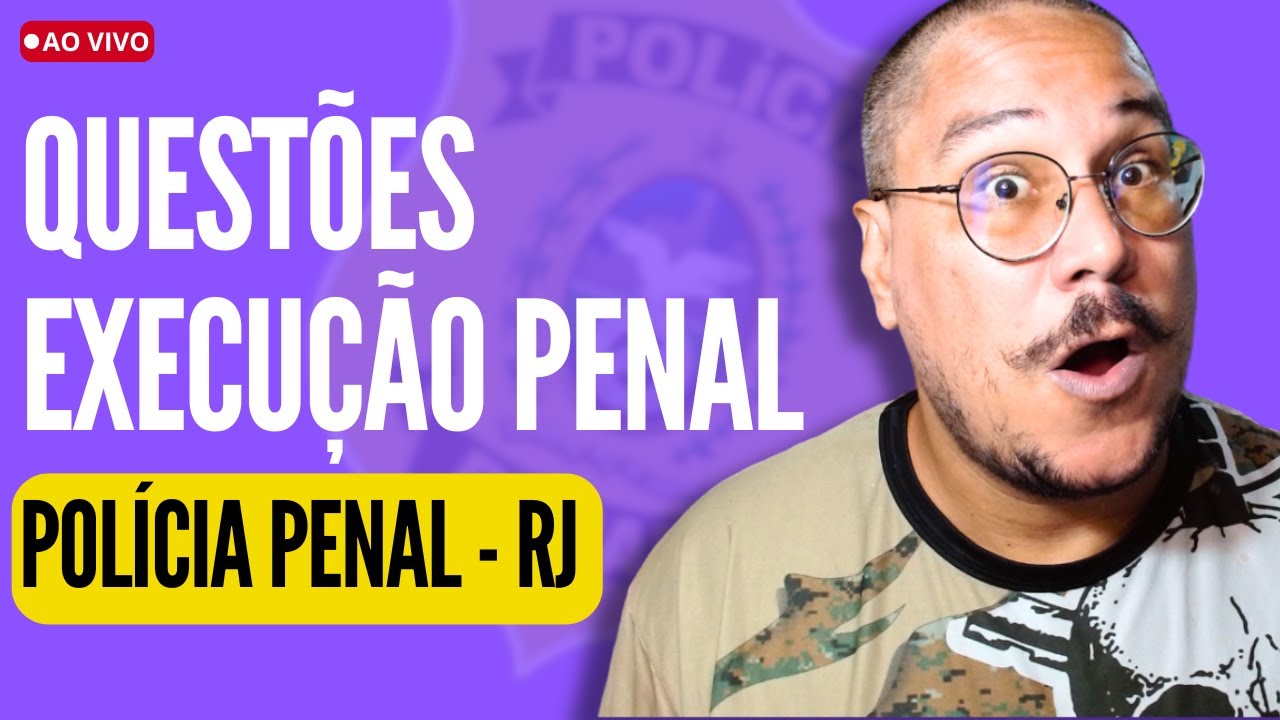 🚨 ESQUENTA - POLÍCIA PENAL RIO DE JANEIRO  [ QUESTÕES LEI DE EXECUÇÃO PENAL ] LEI 7.210/84