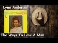 Lynn Anderson - The Ways To Love A Man
