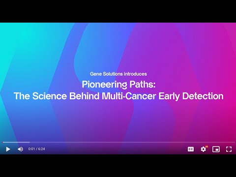 Gene Solutions x Pioneering Paths: The Science Behind Multi-Cancer Early Detection